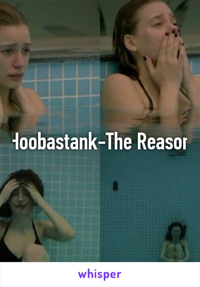 Hoobastank-The Reason