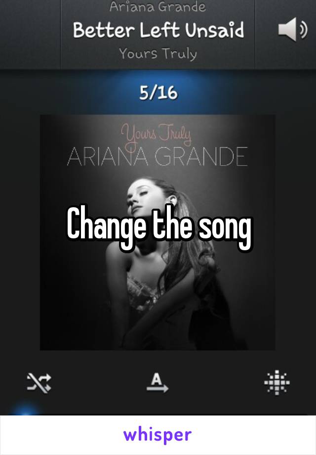 Change the song