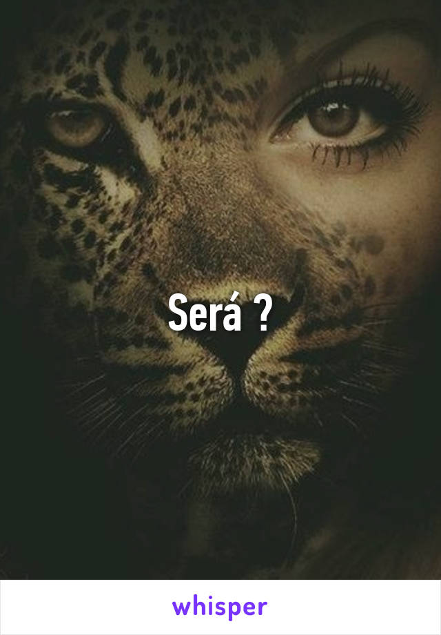 Será ?