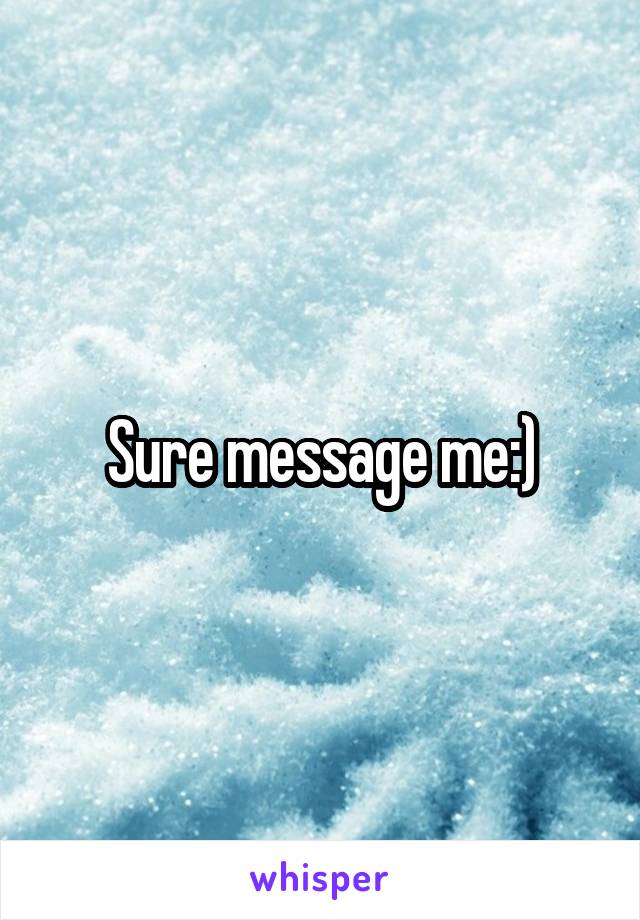 Sure message me:)