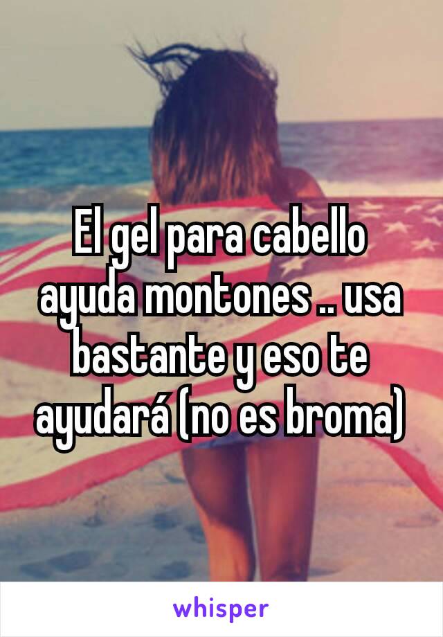 El gel para cabello ayuda montones .. usa bastante y eso te ayudará (no es broma)