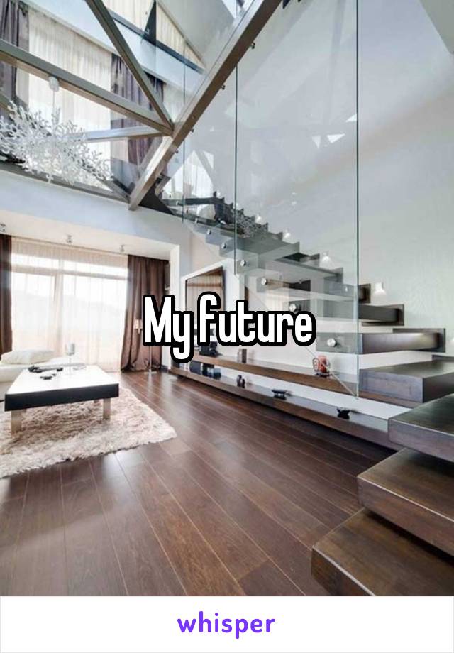 My future