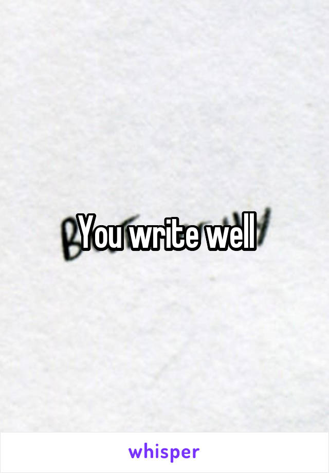 You write well