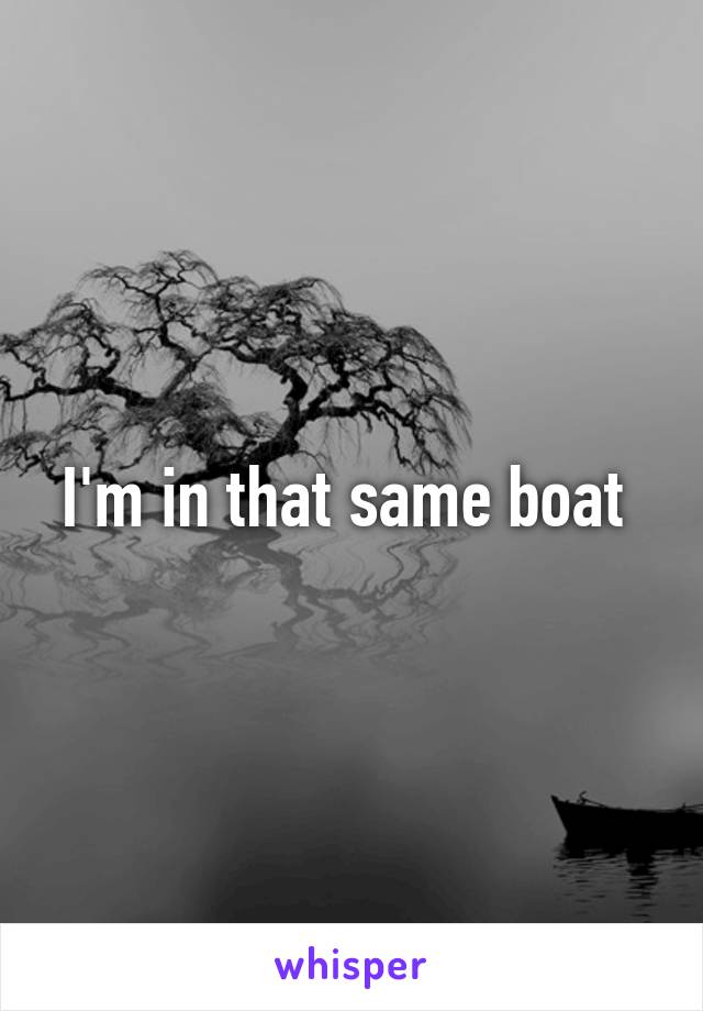 I'm in that same boat 