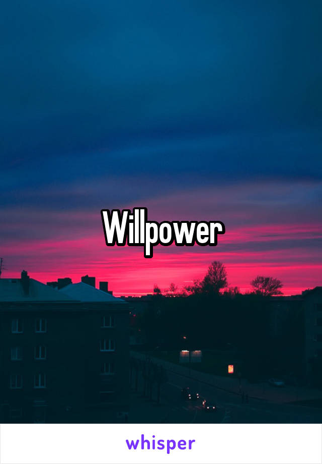 Willpower