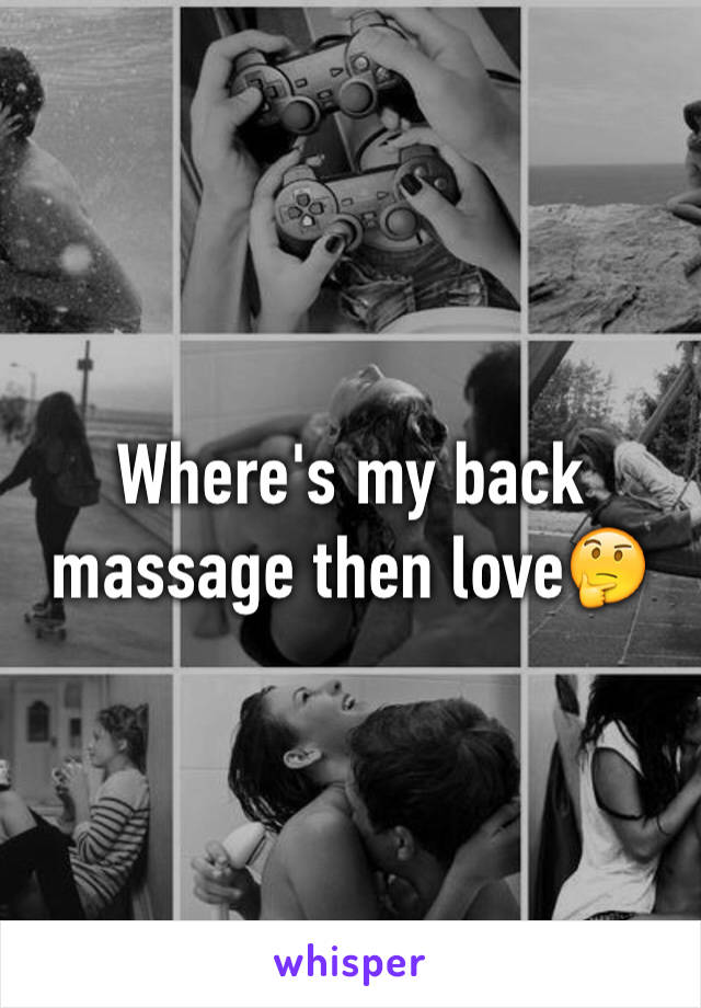 Where's my back massage then love🤔