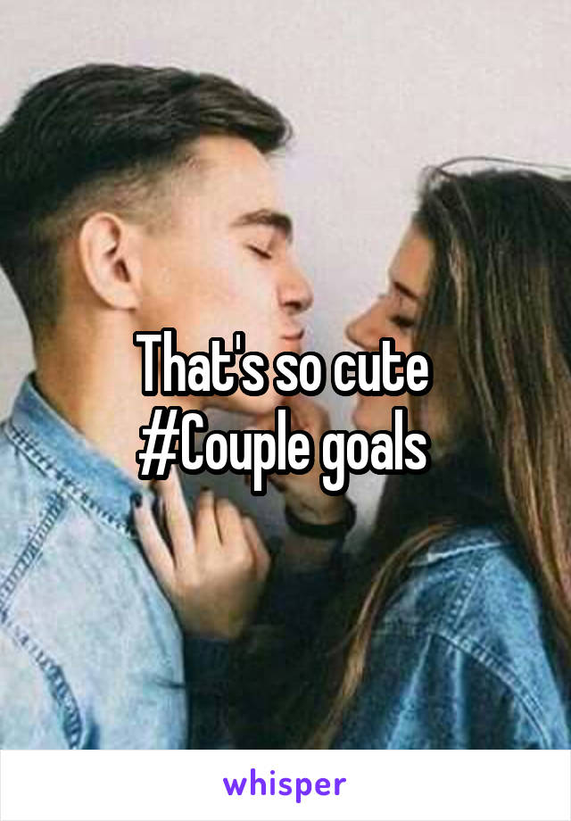 That's so cute 
#Couple goals 
