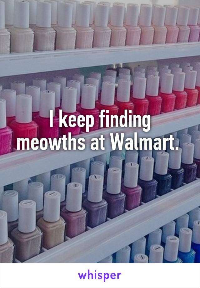 I keep finding meowths at Walmart. 
