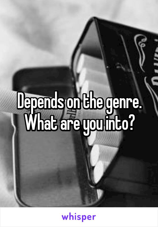 Depends on the genre. What are you into?