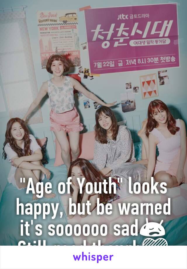 "Age of Youth" looks happy, but be warned it's soooooo sad😥 Still good though💜