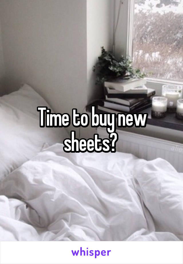 Time to buy new sheets? 