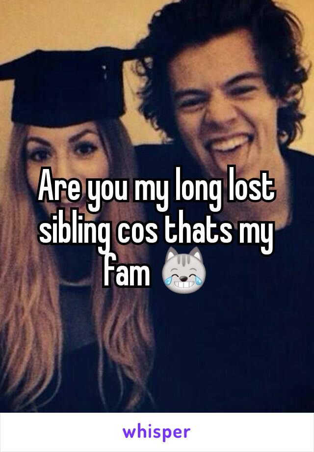 Are you my long lost sibling cos thats my fam 😹