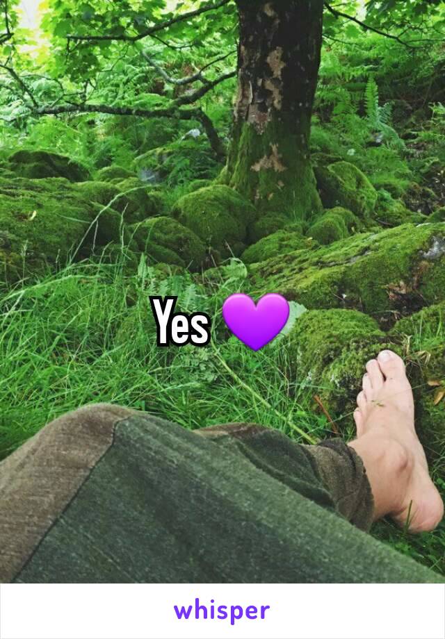 Yes 💜