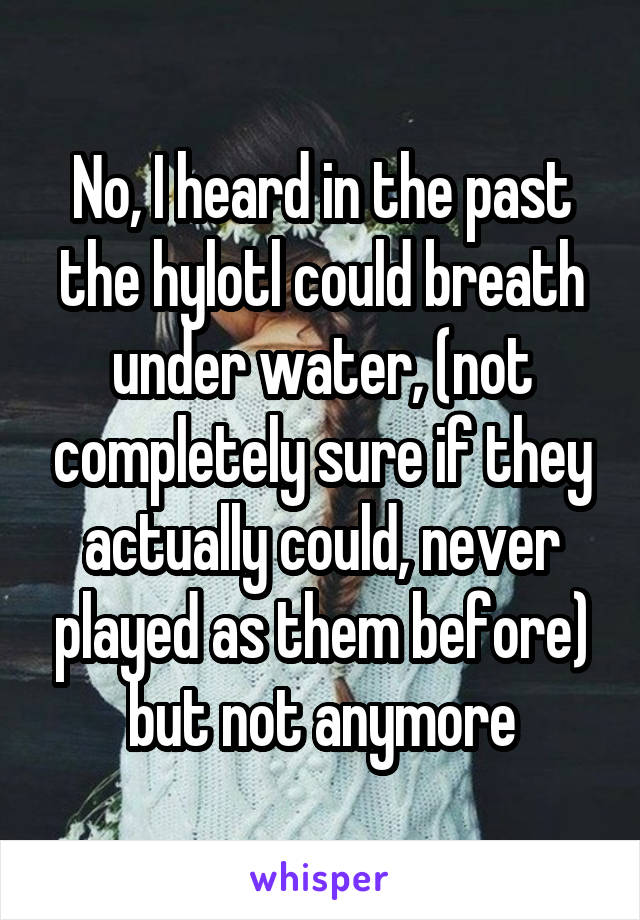 No, I heard in the past the hylotl could breath under water, (not completely sure if they actually could, never played as them before) but not anymore