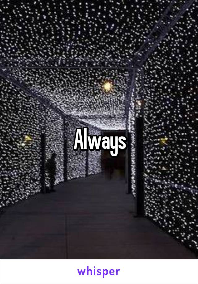 Always