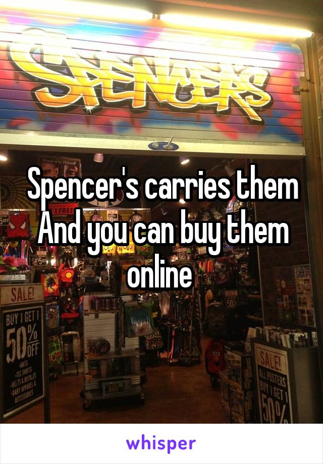 Spencer's carries them
And you can buy them online 