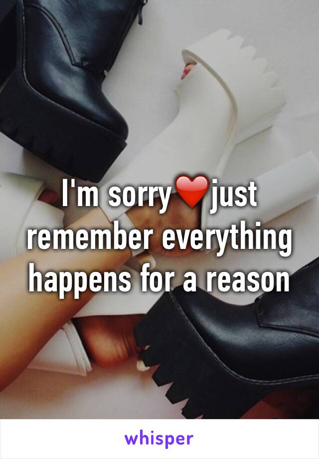 I'm sorry❤️just remember everything happens for a reason 