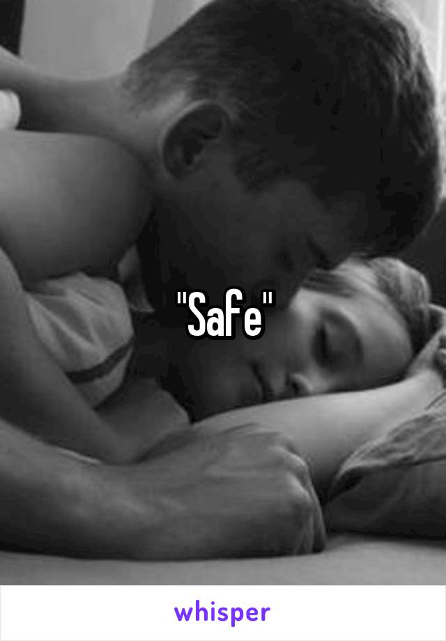 "Safe"