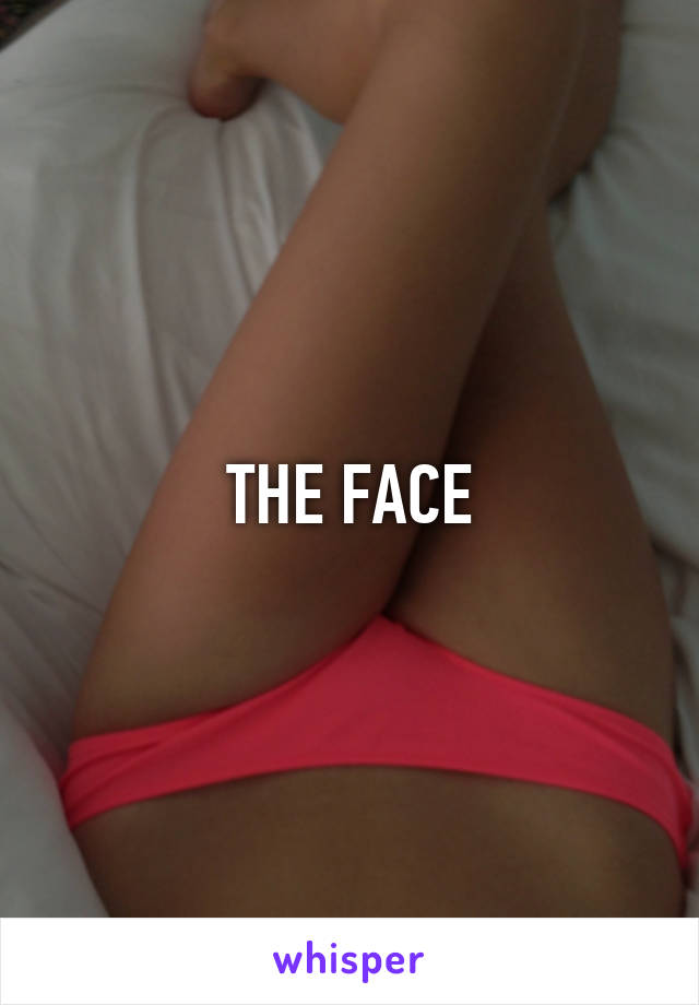 THE FACE