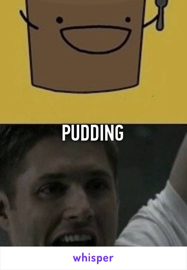 PUDDING