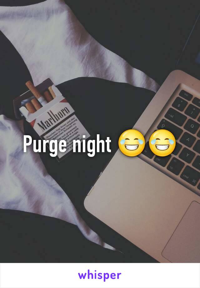 Purge night 😂😂