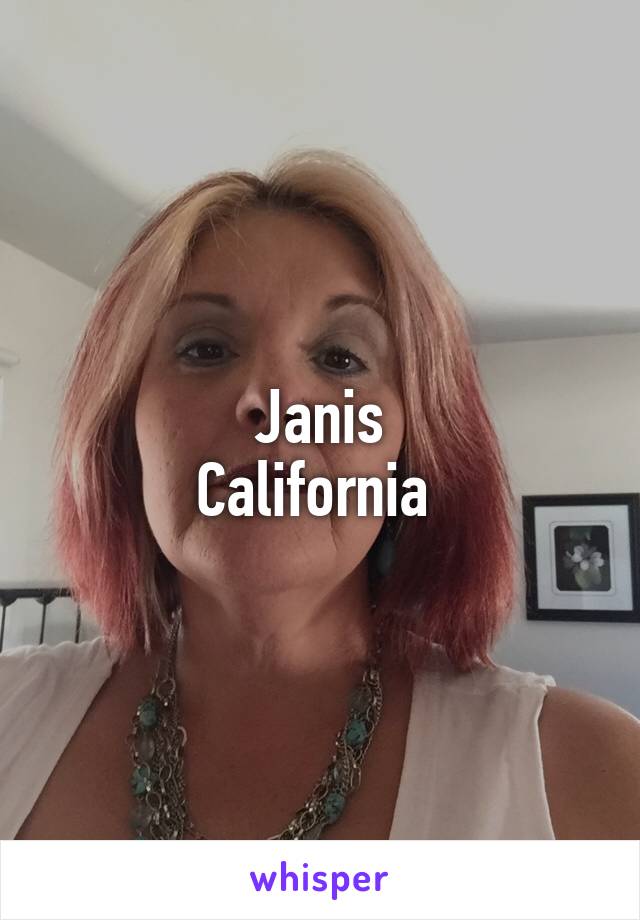 Janis
California 