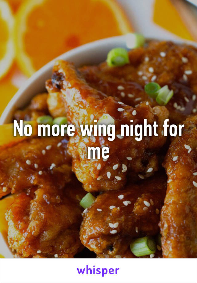No more wing night for me