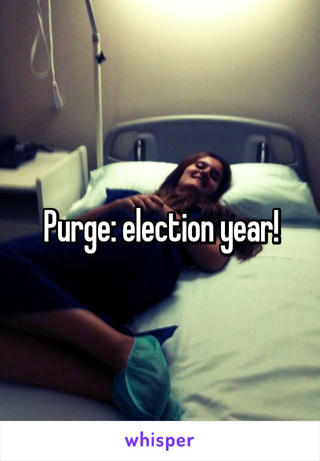 Purge: election year!