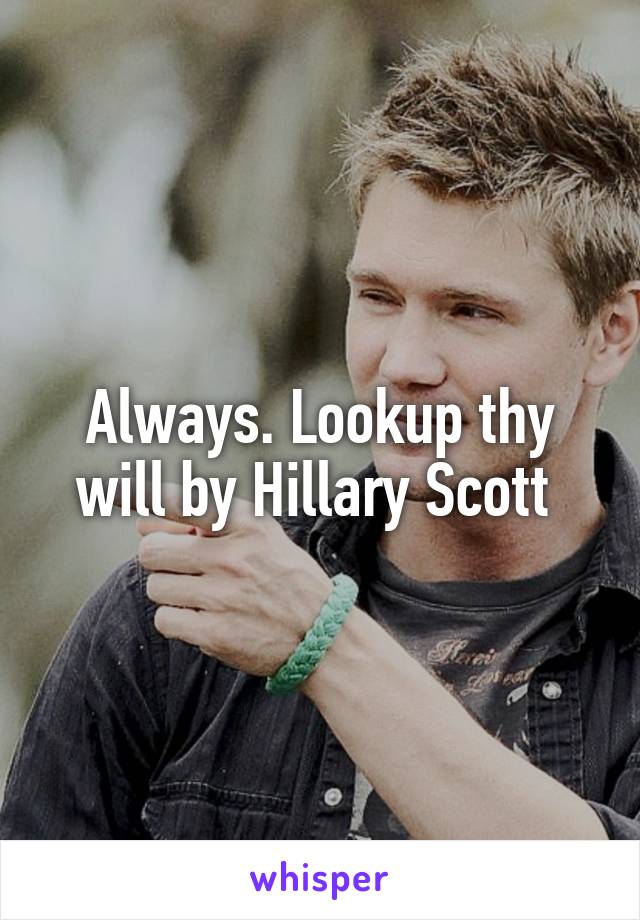 Always. Lookup thy will by Hillary Scott 