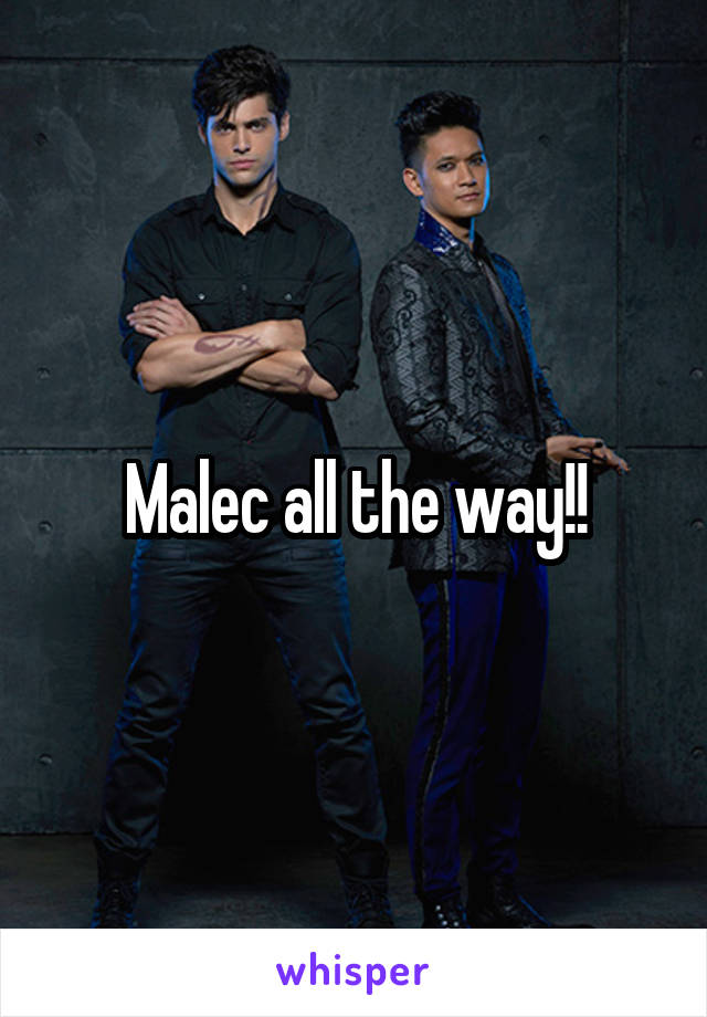Malec all the way!!
