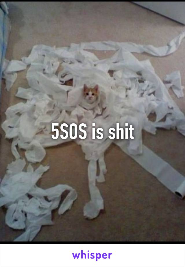 5SOS is shit