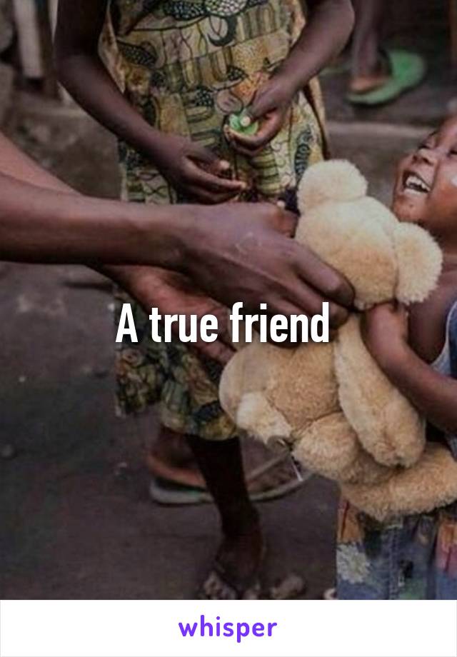 A true friend 