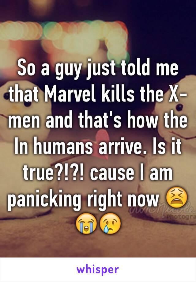 So a guy just told me that Marvel kills the X-men and that's how the In humans arrive. Is it true?!?! cause I am panicking right now 😫😭😢