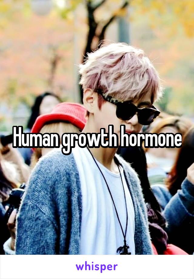 Human growth hormone