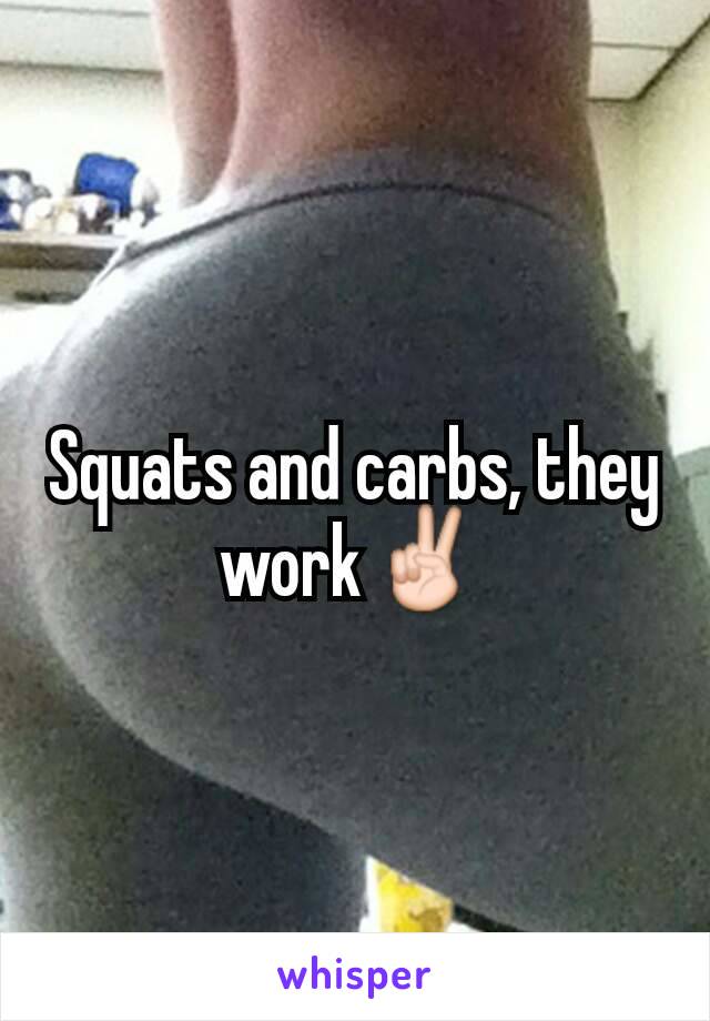 Squats and carbs, they work✌