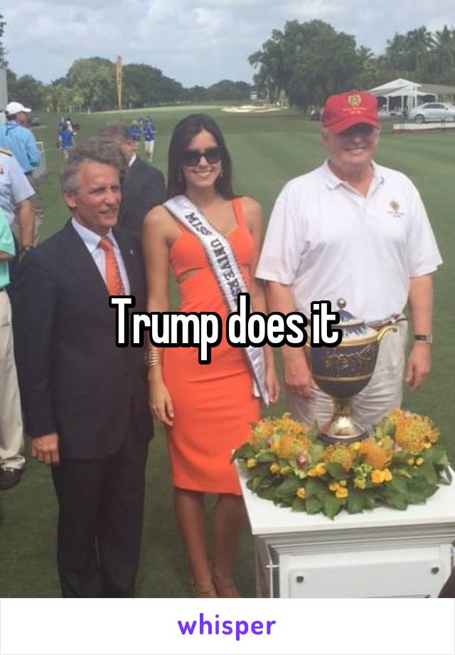 Trump does it 