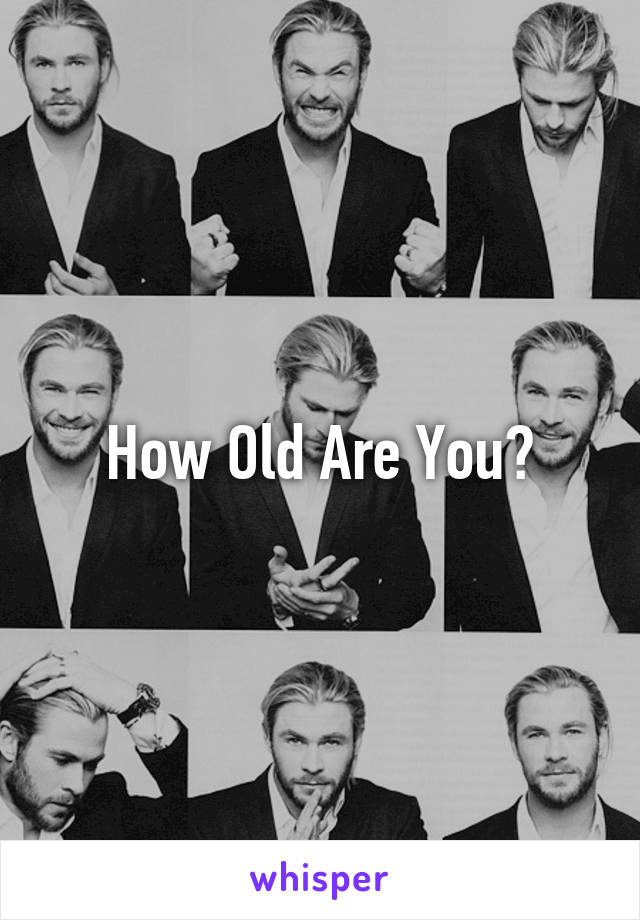 How Old Are You?