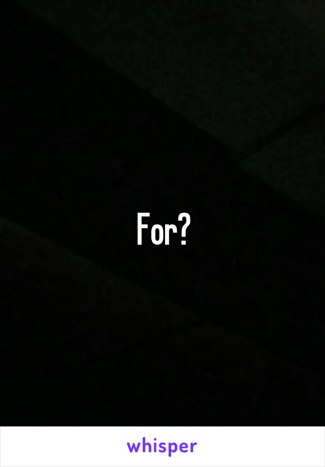 For?