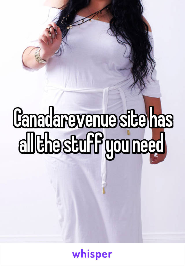 Canadarevenue site has all the stuff you need 