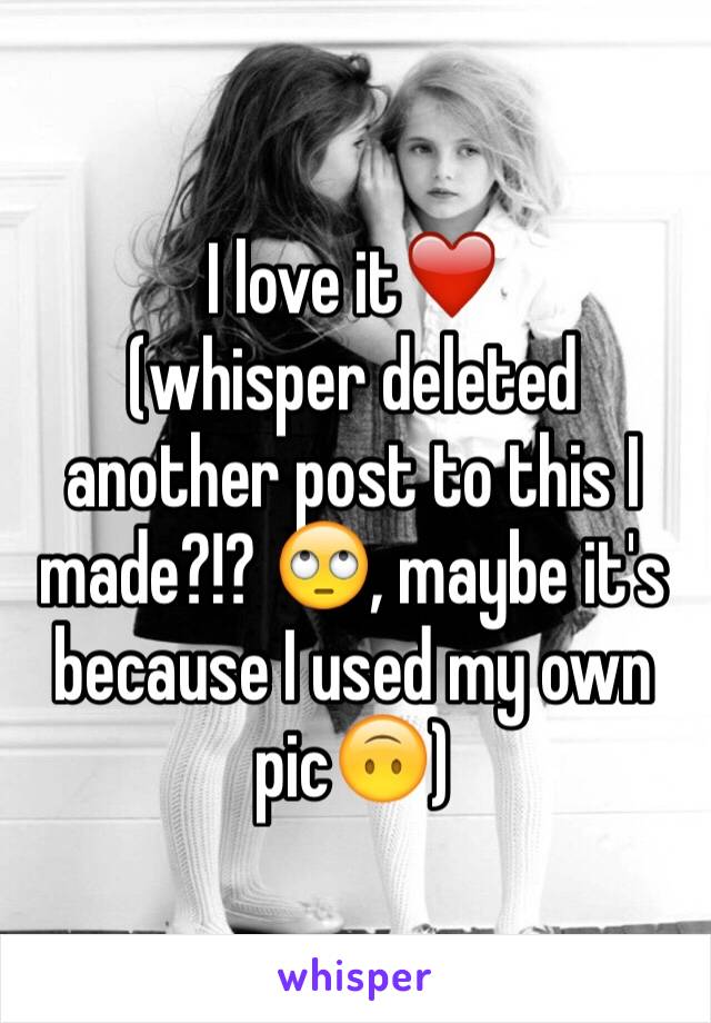 I love it❤️
(whisper deleted another post to this I made?!? 🙄, maybe it's because I used my own pic🙃) 