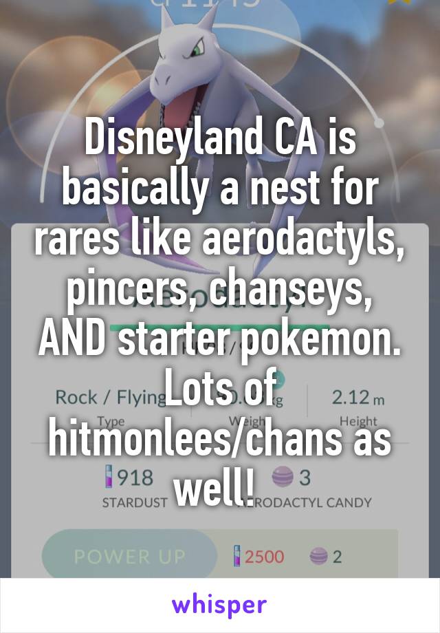 Disneyland CA is basically a nest for rares like aerodactyls, pincers, chanseys, AND starter pokemon. Lots of hitmonlees/chans as well! 