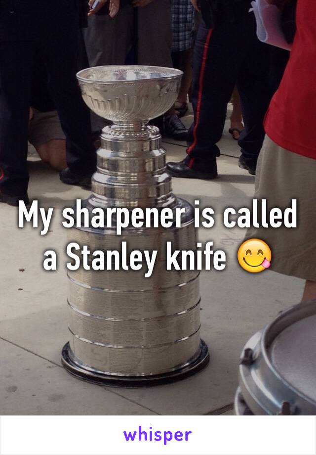 My sharpener is called a Stanley knife 😋