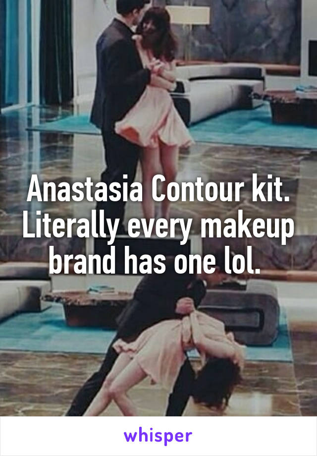 Anastasia Contour kit. Literally every makeup brand has one lol. 