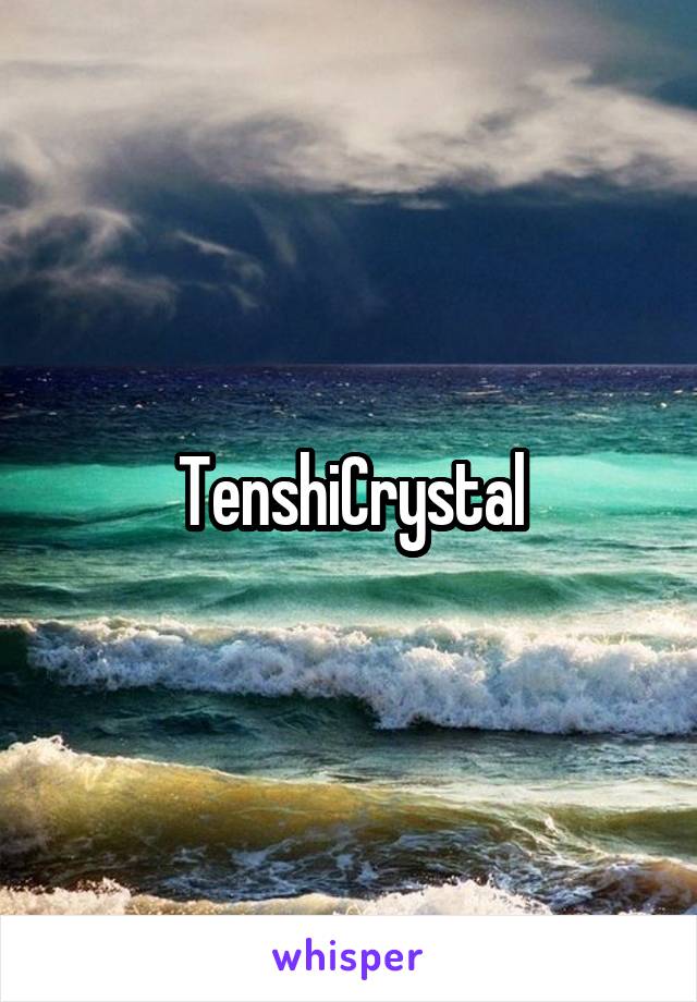 TenshiCrystal