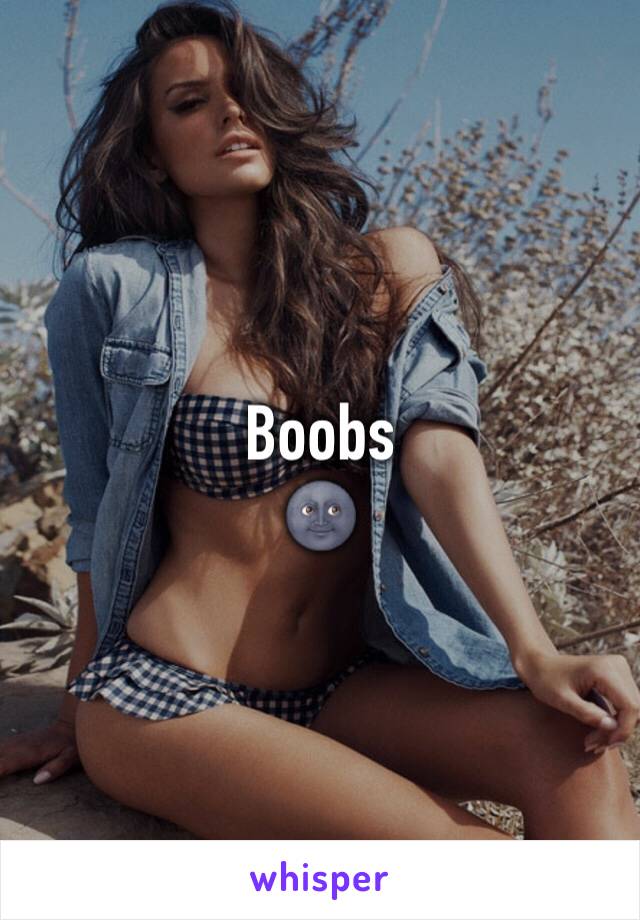 Boobs
🌚