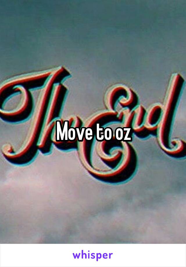 Move to oz