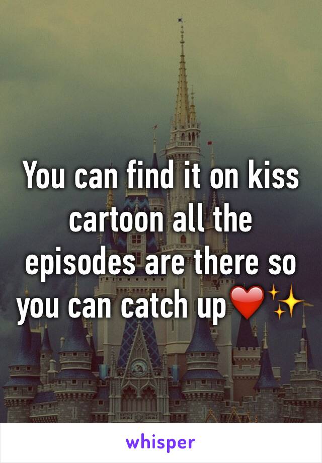 You can find it on kiss cartoon all the episodes are there so you can catch up❤️✨