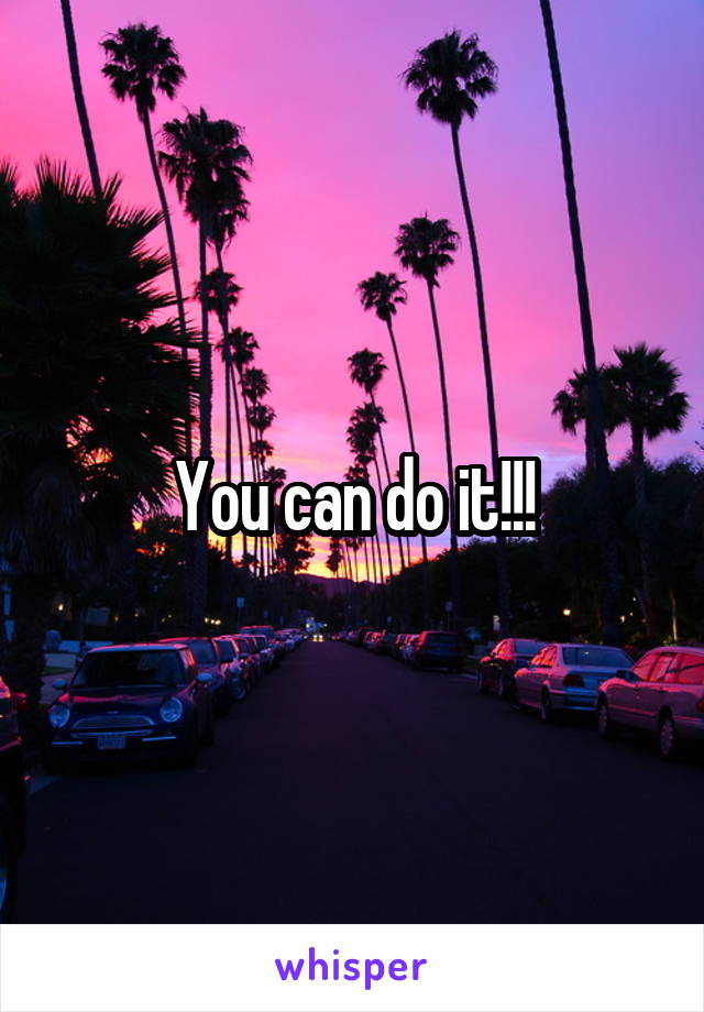 You can do it!!!