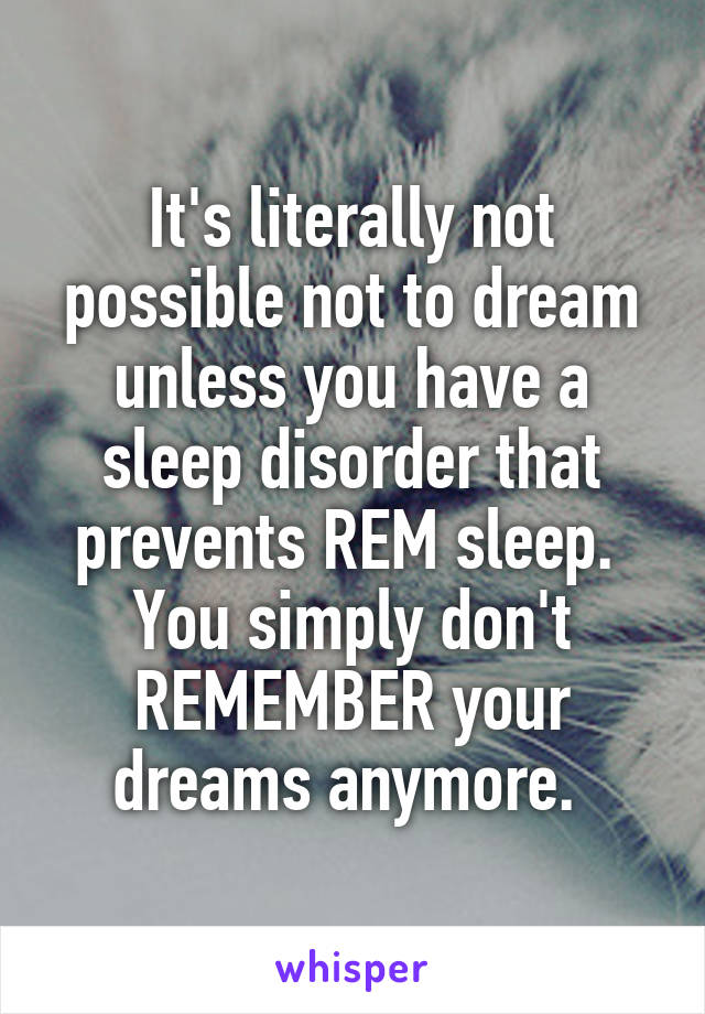 It's literally not possible not to dream unless you have a sleep disorder that prevents REM sleep. 
You simply don't REMEMBER your dreams anymore. 