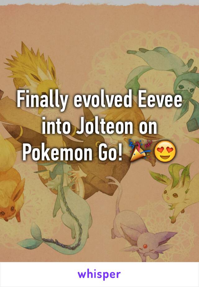 Finally evolved Eevee into Jolteon on Pokemon Go! 🎉😍